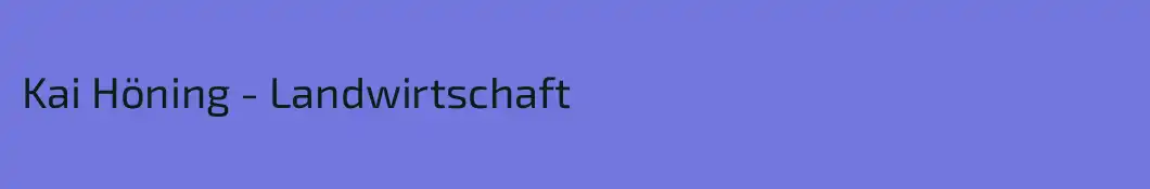 Kai Höning - Landwirtschaft